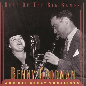 Benny Goodman & His Great Vocalists - Benny Goodman