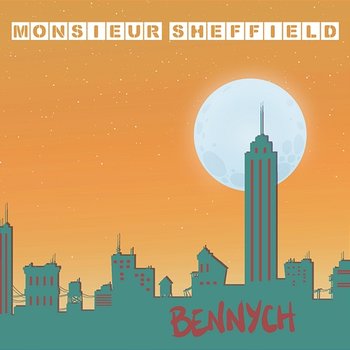 Bennych - Monsieur Sheffield