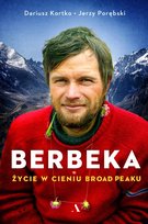 Berbeka. Życie w cieniu Broad Peaku Kortko Dariusz, Porębski Jerzy