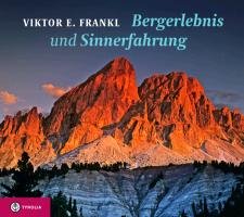 Bergerlebnis und Sinnerfahrung - Frankl Viktor E.