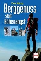 Berggenuss statt Höhenangst - Mussig Petra