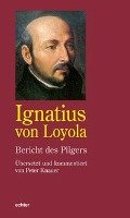 Bericht des Pilgers - Ignatius Loyola