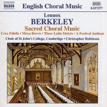 Berkeley: Sacred Choral Music - Choir of St. John's College