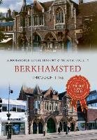 Berkhamsted Through Time - Berkhamsted Local History&Museum Society