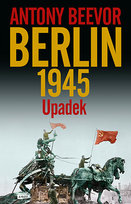Berlin 1945. Upadek Beevor Antony