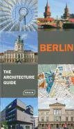 Berlin. The Architecture Guide - Haubrich Rainer, Uffelen Chris, Meuser Philipp, Hoffmann Hans Wolfgang