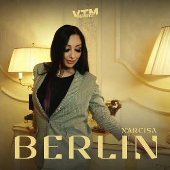 Berlin - Narcisa, Manele VTM