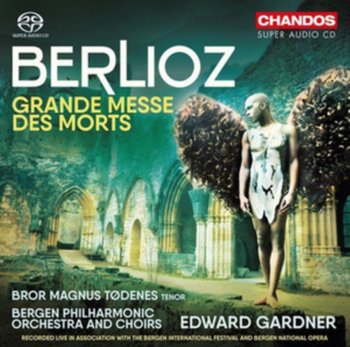 Berlioz: Grande Messe Des Morts, Op. 5 - Choir of Collegium Musicum, Bergen Philharmonic Choir & Orchestra, Todenes Bror Magnus