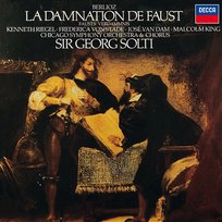 Berlioz: La Damnation de Faust Malcolm King, Sir Georg Solti, Kenneth Riegel, José Van Dam, Chicago Symphony Orchestra, Frederica von Stade, Chicago Symphony Chorus