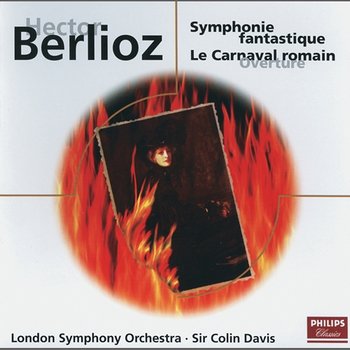 Berlioz: Symphonie Fantastique/Le Carnaval Romain - London Symphony Orchestra, Sir Colin Davis
