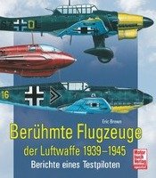 Berühmte Flugzeuge der Luftwaffe 1939-1945 - Brown Eric