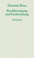 Beschleunigung und Entfremdung Rosa Hartmut