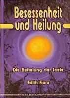 Besessenheit und Heilung - Fiore Edith