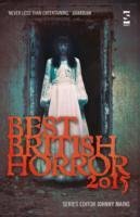 Best British Horror 2015 - Moore Alison, Jakeman Jane, Parker Rosalie, Williams Conrad, Lloyd Rebecca, Grant Helen, Hook Andrew, Samuels Mark, Marshall Helen, Harman Christopher, Dines Steven J., Littlewood Alison, Mcmahon Gary, Russell R. B., Laws Stephen, Joyce Graham, Tuttle Lisa, Unsworth Simon Kurt, Mains Johnny, Sharma Priya, Pascoe Sara, Shearsmith Reece, Probert John Llewellyn