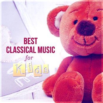Best Classical Music for Kids - Happy Relaxing Music for Children Famous Mozart & Beethoven - Oscar Brendel, Maurycy Rubinstein