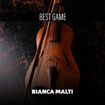 Best Game - Bianca Malti