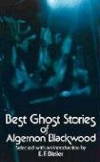 Best Ghost Stories of Algernon Blackwood - Blackwood Algernon