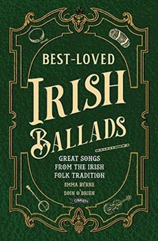 Best-Loved Irish Ballads: Great Songs from the Irish Folk Tradition - Opracowanie zbiorowe