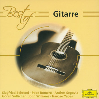 Best Of Gitarre - Segovia Andres, Yepes Narciso, Williams John, Romero Pepe, Behrend Siegfried, Sollscher Goran