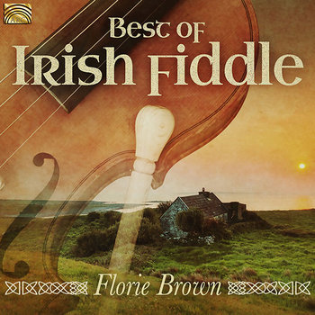 Best Of Irish Fiddle - Brown Florie