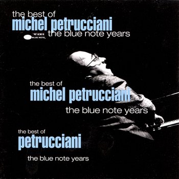 Best Of The Blue Note Years - Michel Petrucciani