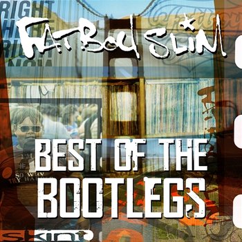 Best of the Bootlegs - Fatboy Slim