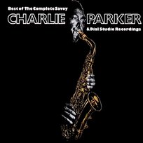 Best of the Complete Savoy & Dial Studio Recordings Charlie Parker