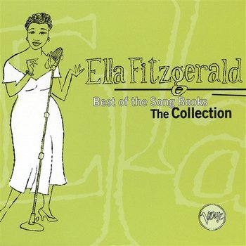 Best Of The Song Books - The Collection - Ella Fitzgerald