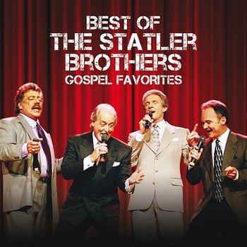 Best Of The Statler Brothers Gospel Favorites - The Statler Brothers