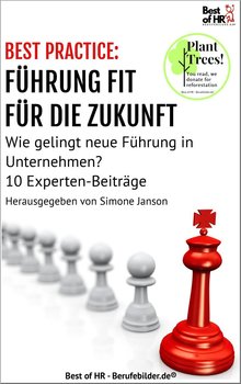 BEST PRACTICE. Führung fit für die Zukunft - Simone Janson