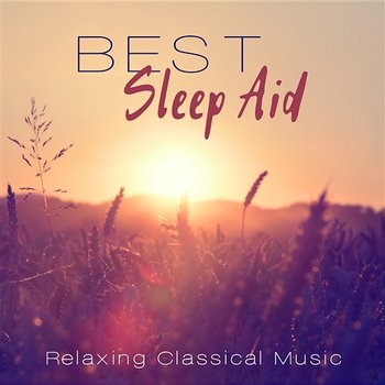 Best Sleep Aid - Relaxing Classical Music for Wellbeing, Cure for Insomnia, Trouble Sleeping, Music for Reduce Stress - Krakow Classic Quartet