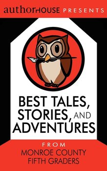 Best Tales, Stories, and Adventures - AuthorHouse EAC,
