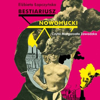 Bestiariusz nowohucki - Łapczyńska Elżbieta