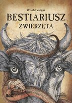 Bestiariusz. Zwierzęta Vargas Witold