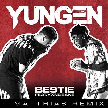 Bestie - Yungen feat. Yxng Bane