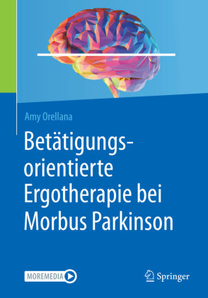 Betätigungsorientierte Ergotherapie Bei Morbus Parkinson - Springer ...