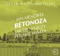Betonoza. Jak się niszczy polskie miasta - Mencwel Jan