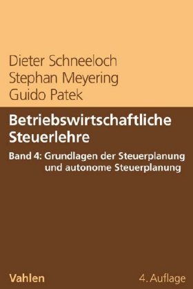 Betriebswirtschaftliche Steuerlehre Band 4: Grundlagen Der ...