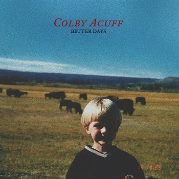 Better Days - Colby Acuff