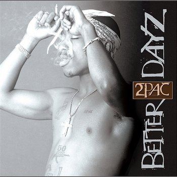 Better Dayz - 2Pac