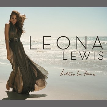 Better In Time - Leona Lewis