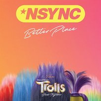 Better Place (From TROLLS Band Together) Justin Timberlake, *NSYNC