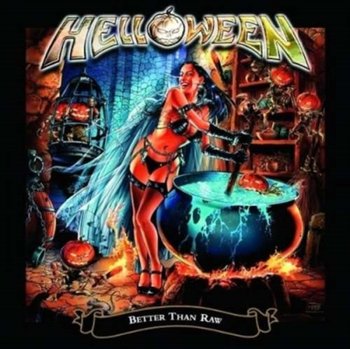 Better That Raw - Helloween