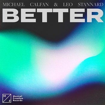 Better - Michael Calfan & Leo Stannard