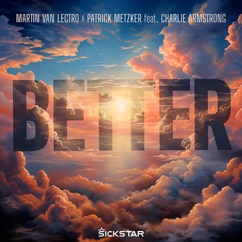Better  - Martin Van Lectro, Patrick Metzker feat. Charlie Armstrong