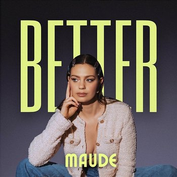 Better - Maude