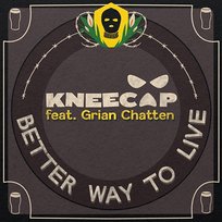 Better Way To Live KNEECAP