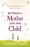 Between a Mother and her Child - Noble Elizabeth