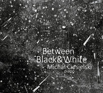 Between Black And White Ciesielski Michał