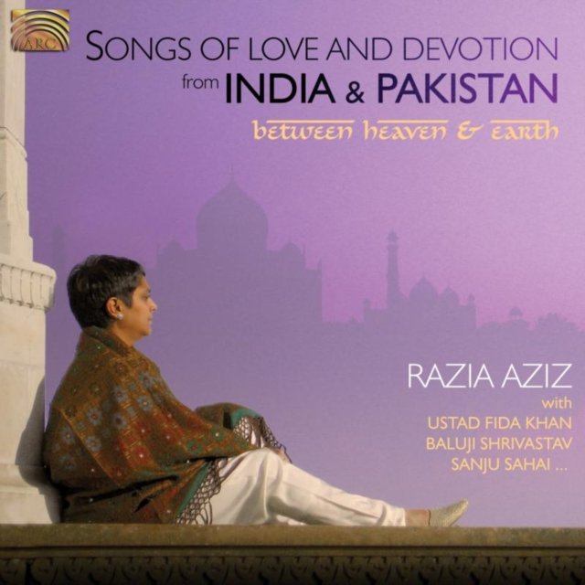 Between Heaven And Earth (Songs Of Love And Devotion From India And Pakistan)